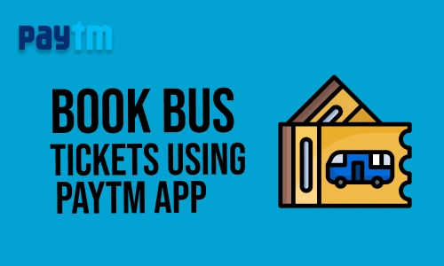 How to Book Bus Tickets using Paytm App